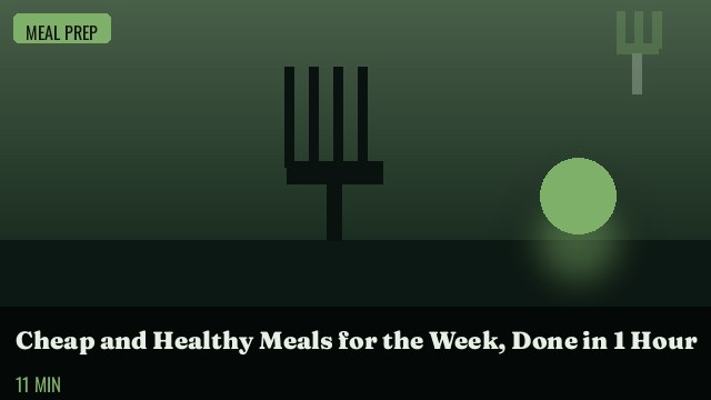 Cheap And Healthy Meals For The Week, Done In 1 Hour